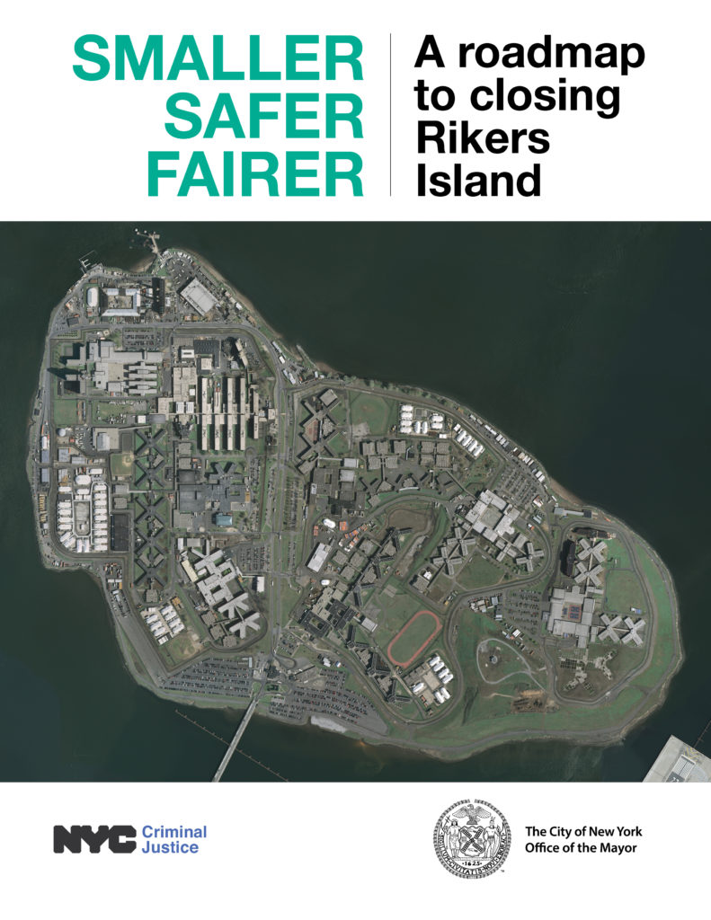 Smaller, Safer, Fairer: A Roadmap to closing Rikers Island